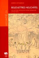 Belles-Lettres Neuchâtel, Un acteur social en Suisse romande (1918-1957)