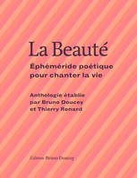 La Beauté, Éphéméride poétique pour chanter la vie