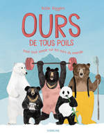 Ours de tous poils, Pour tout savoir sur les ours du monde