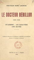 Le docteur Bérillon, 1859-1948, Un homme, un caractère, une œuvre