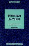 Apprentissage., 3, Apprentissage Tome III : Entreprendre d'apprendre, de l'autobiographie raisonnée aux projets d'une recherche-action