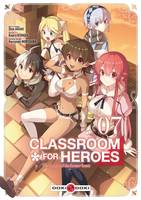 7, Classroom for Heroes - vol. 07, The return of the former brave