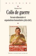 Colis de guerre, Secours alimentaire et organisations humanitaires, 1914-1947