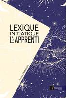 Lexique initiatique de l'apprenti