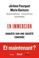 En immersion, Enquête sur une société confinée