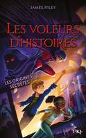 Les voleurs d'histoires, 3, Les origines secrètes