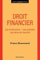 Droit financier, Les institutions, les activités, les abus de marché