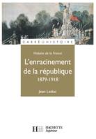 Histoire de la France., 1879-1918, L'enracinement de la République, L'Enracinement de la République 1879-1918, 1879 - 1918