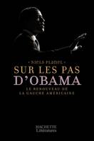 Sur les pas d'Obama, Le renouveau de la gauche américaine