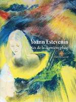 Yoann Estevenin, Nés de la dernière pluie