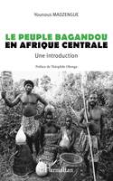 Le peuple bagandou en Afrique centrale, Une introduction