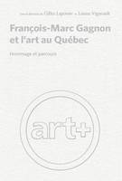 François-Marc Gagnon et l'art au Québec, Hommage et parcours