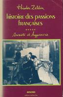 Histoire des passions francaises. 1848 - 1945. 5. Anxiété et hypocrisie