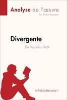 Divergente de Veronica Roth (Analyse de l'oeuvre), Analyse complète et résumé détaillé de l'oeuvre