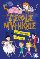 L'École mythique - L'Odyssée d'Iris - Lecture roman jeunesse mythologie - Dès 8 ans