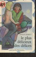 Plus delicieux des delices (Le), - TRADUIT DE L'AMERICAIN - TEXTE ET ILLUSTRATIONS DE BABBITT NATHALIE