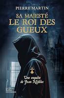 Une enquête de Jean Nédélec - Tome 3, Sa majesté le roi des gueux