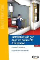 Installations de gaz dans les bâtiments d'habitation, Conception et mise en oeuvre - En application de la norme NF DTU 61.1