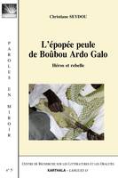 L'épopée peule de Boûbou Ardo Galo, héros et rebelle