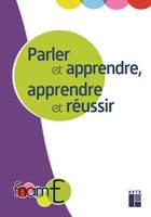 Parler et apprendre, apprendre et réussir