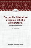 De quoi la littérature africaine est-elle la littérature?, Pour une critique décoloniale