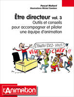 Etre Directeur, Outils et conseils pour accompagner et piloter une équipe d'aniamtion