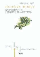 DIEUX INTIMES ; ASPECTS INDIVIDUELS ET COLLECTIFS (LES), aspects individuels et collectifs de la conviction
