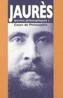 Cours de philosophie - Oeuvres philosophiques I, Volume 1, Cours de philosophie, Suivi de La bienveillance dans les jugements, Volume 1, Cours de philosophie, Suivi de La bienveillance dans les jugements