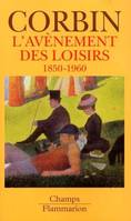 L'avènement des loisirs. 1850-1960