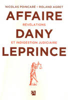 L'affaire Dany Leprince, Révélations et indigestion judiciaire