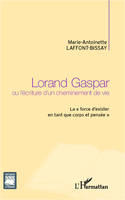 Lorand Gaspar ou l'écriture d'un cheminement de vie, La 
