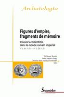 Figures d'empire, fragments de mémoire, Pouvoirs et identités dans le monde romain impérial  
(IIe s. av. n. è.–VIe s. de. n. è.)