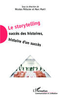 Le storytelling, Succès des histoires, histoire d'un succès