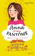 1, Anna et son fantôme - Tome 1 - Le plus envoûtant des secrets