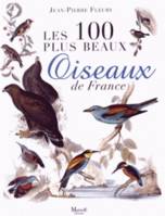 LES 100 PLUS BEAUX OISEAUX DE FRANCE