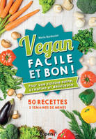 Vegan facile et bon !, Pour une cuisine saine, créative et délicieuse