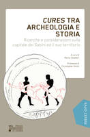 Cures tra archeologia e storia, Ricerche e considerazioni sulla capitale dei Sabini ed il suo territorio