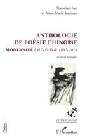 Anthologie de poésie chinoise, Modernité 1917-1939 & 1987-2014 - Edition bilingue