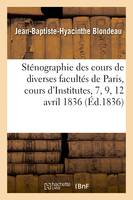 Sténographie des cours de diverses facultés de Paris, 7, 9, 12 avril 1836