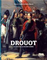 Le général Drouot, le Sage de la Grande Armée