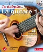 Je débute... la guitare, [méthode pratique et progressive]