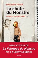 La Chute du monstre, Marseille année zéro