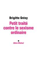 Petit Traité contre le sexisme ordinaire