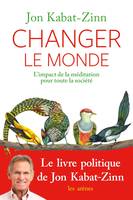 Changer le monde, La révolution de la méditation