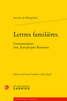 Lettres familières, Correspondance avec jean-jacques rousseau