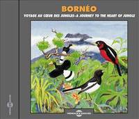 BORNEO VOYAGE AU COEUR DES JUNGLES CONCERTS NATURELS SUR CD