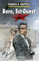 Boro, Est-Ouest, Les aventures de Boro, reporter photographe Tome 9