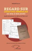 Regard sur l'État civil sénégalais de 1916 à nos jours, Quelle attitude pour un officier de l'état civil ?