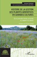 Histoire de la gestion des plantes adventices en grandes cultures, De la première herbe arrachée au rappel à la nature