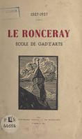 Le Ronceray, école de Gad'z'arts, 1527-1927